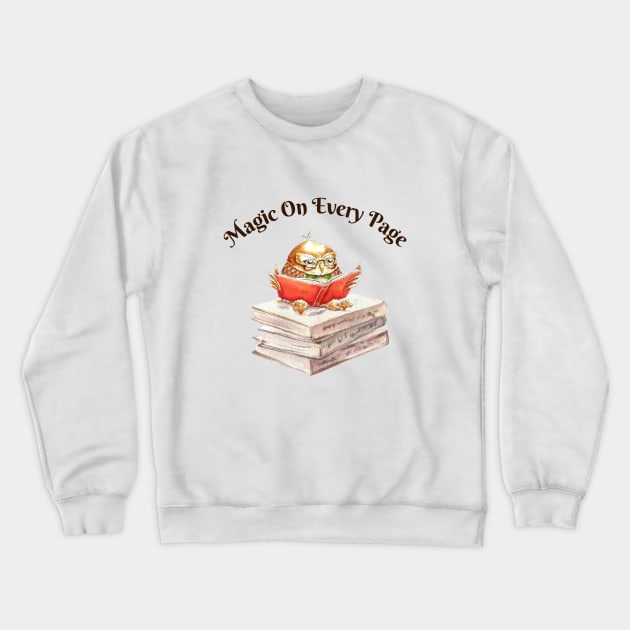 Magic On Every Page Crewneck Sweatshirt by allthumbs